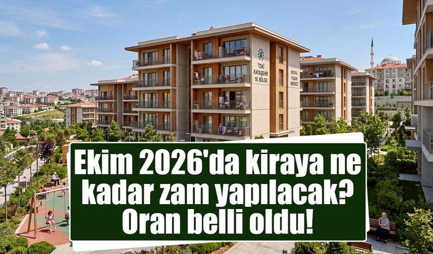 Ekim 2026 ayı kira artış tavanı belli oldu!