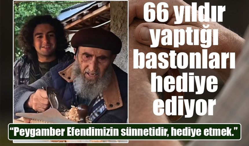93 yaşındaki baston ustası Mehmet Amca: 60 yıldır yapıyor, tek kuruş almıyor