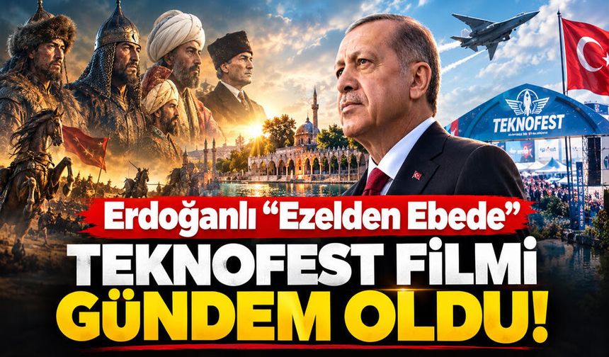Erdoğanlı “Ezelden Ebede” Teknofest filmi gündem oldu!