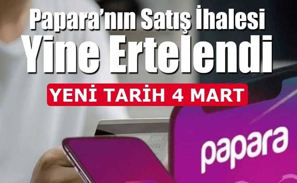 Papara’nın Satış İhalesi 4 Mart’a Ertelendi