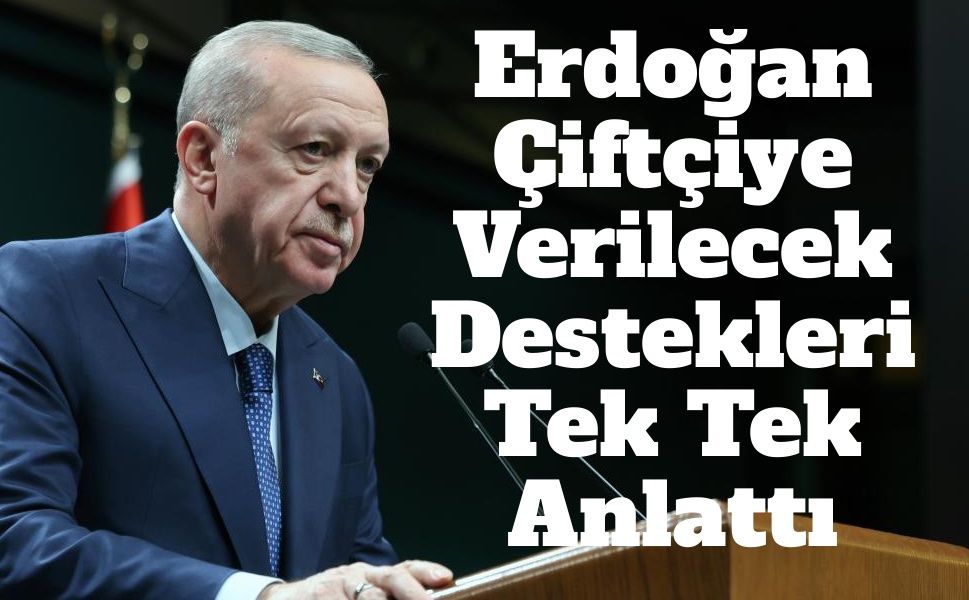 Erdoğan Çiftçiye Destek Paketini Duyurdu: 150 Bin Küçükbaş Dağıtılacak