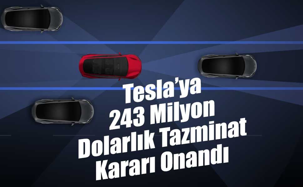 Tesla’ya 243 Milyon Dolarlık Tazminat Kararı Onandı