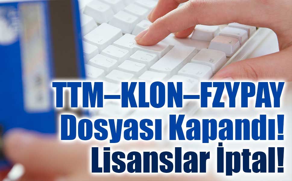 TCMB’den TTM, Klon Ödeme ve Fzypay Kararı: Faaliyet İzinleri Kaldırıldı