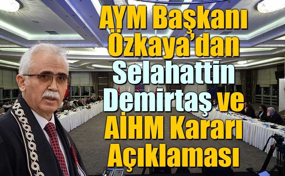 AYM’den Demirtaş Açıklaması: İcra Yetkisi Strasbourg’da