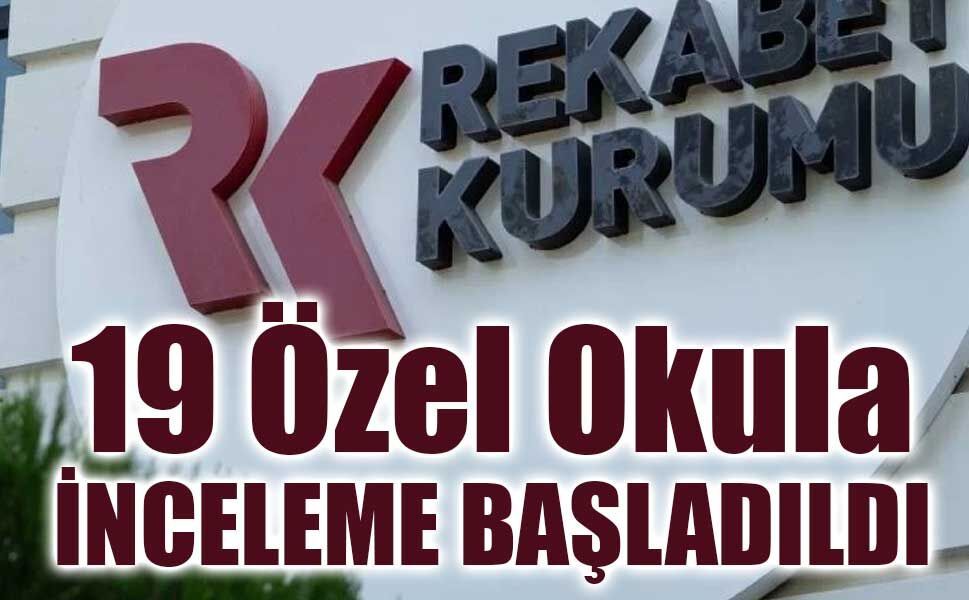 Rekabet Kurulu’ndan Özel Okullara Fiyat Soruşturması