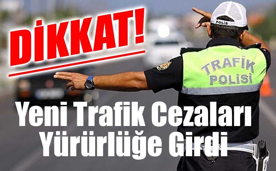 Yeni Trafik Cezaları Yürürlüğe Girdi