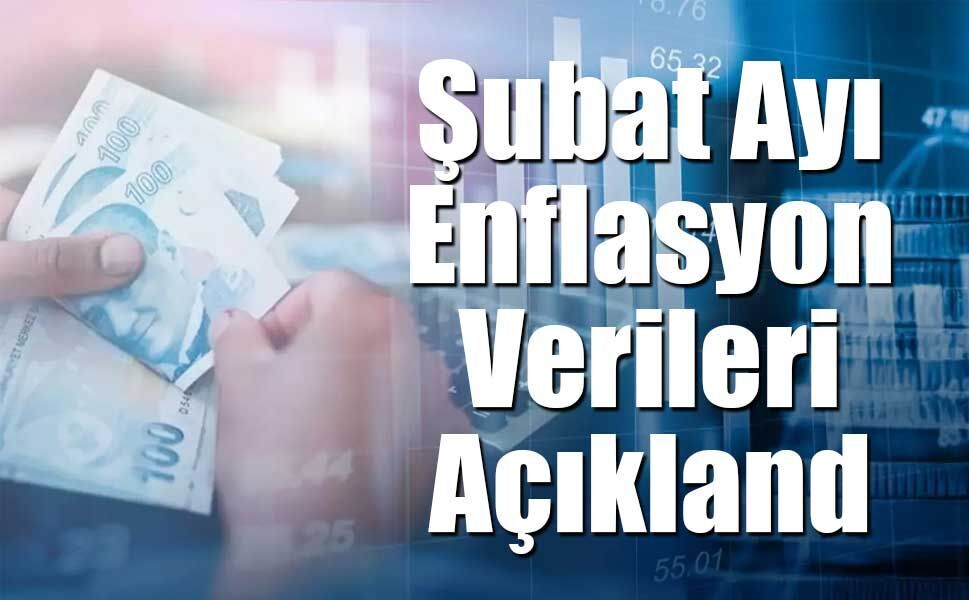 Şubat Ayı Enflasyon Verileri Açıklandı: Aylık Artış Yüzde 2,96