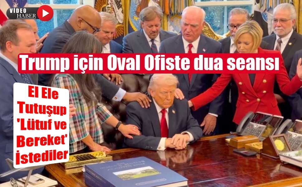 Oval Ofis’te Tarihi Anlar: Din Liderlerinden Trump’a Dua