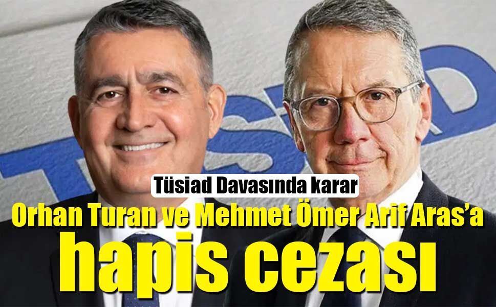 Orhan Turan ve Mehmet Ömer Arif Aras’a 1 yıl 3 ay 18 gün hapis