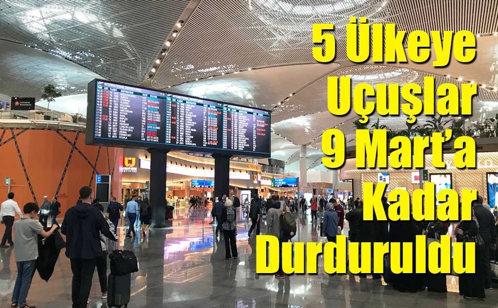 Bakan Uraloğlu Duyurdu: 5 Ülkeye Uçuşlar 9 Mart’a Kadar Durduruldu