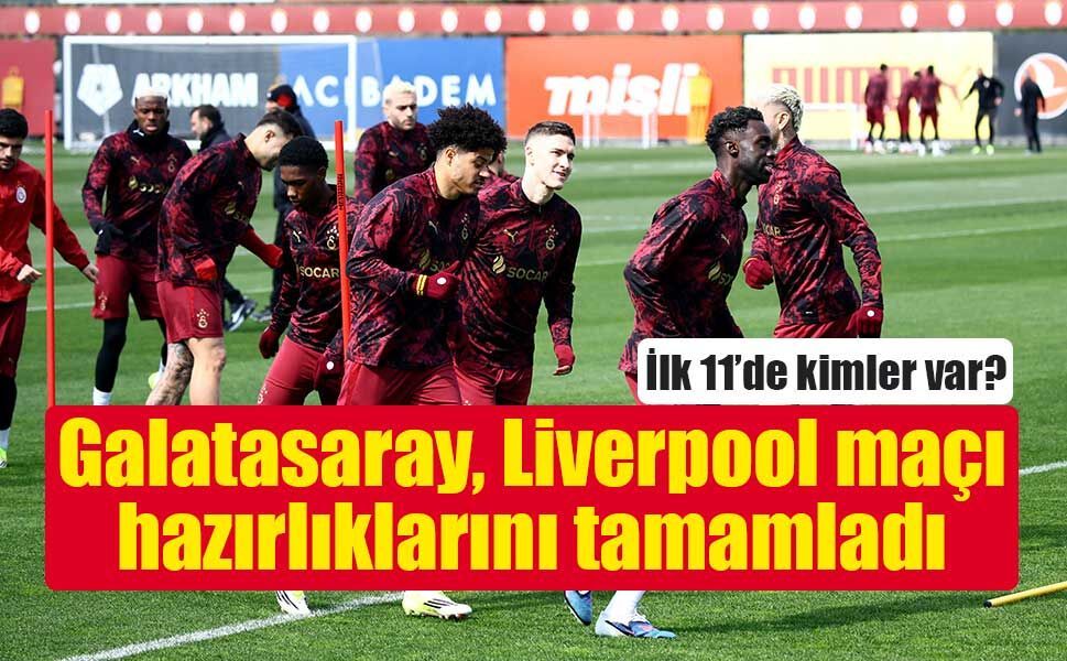 Galatasaray, Liverpool maçı hazırlıklarını tamamladı