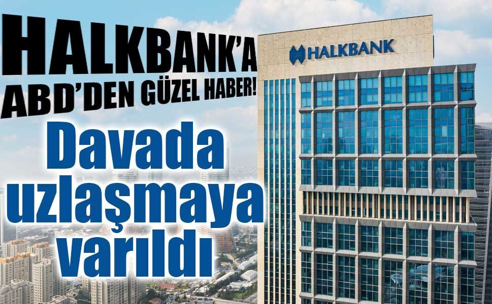 ABD Adalet Bakanlığı ve Halkbank, İran yaptırımları davasında uzlaşmaya vardı