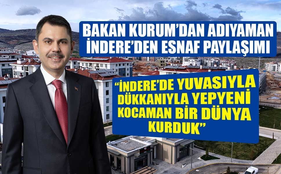 Adıyaman İndere’de Yeni Yaşam: Konutla Birlikte İş Yerleri de Yükseldi