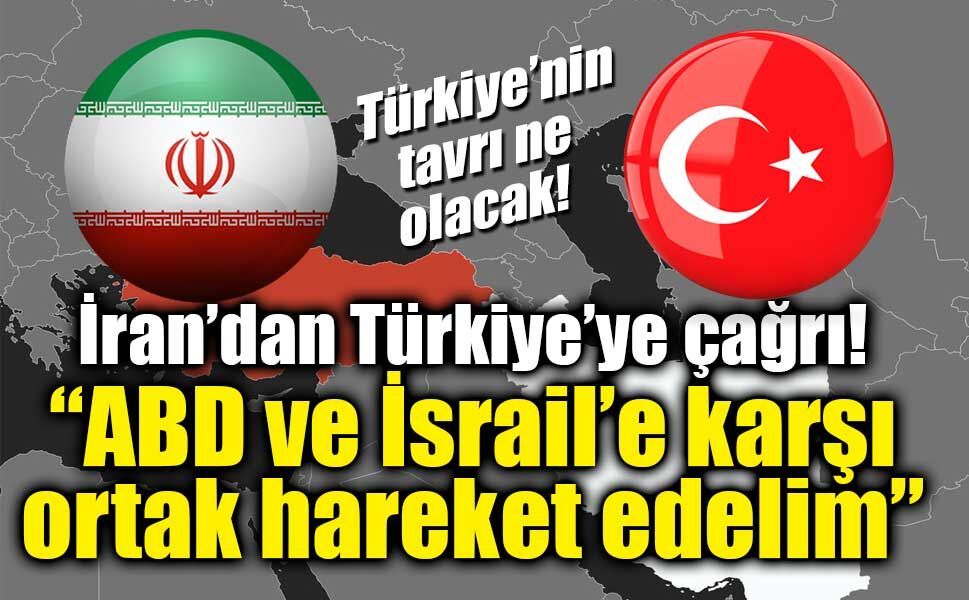 İran’dan Türkiye’ye koordinasyon çağrısı! “ABD ve İsrail’e karşı ortak hareket edelim”