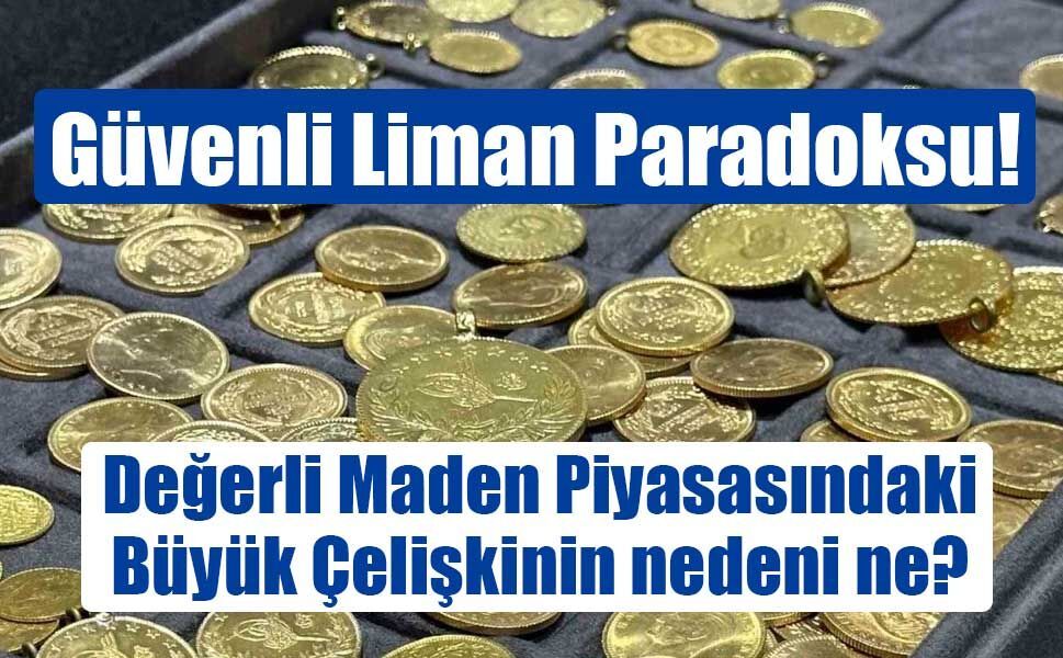 Güvenli Liman Paradoksu: Kıymetli Madenler Sert Satışla Haftaya Başladı