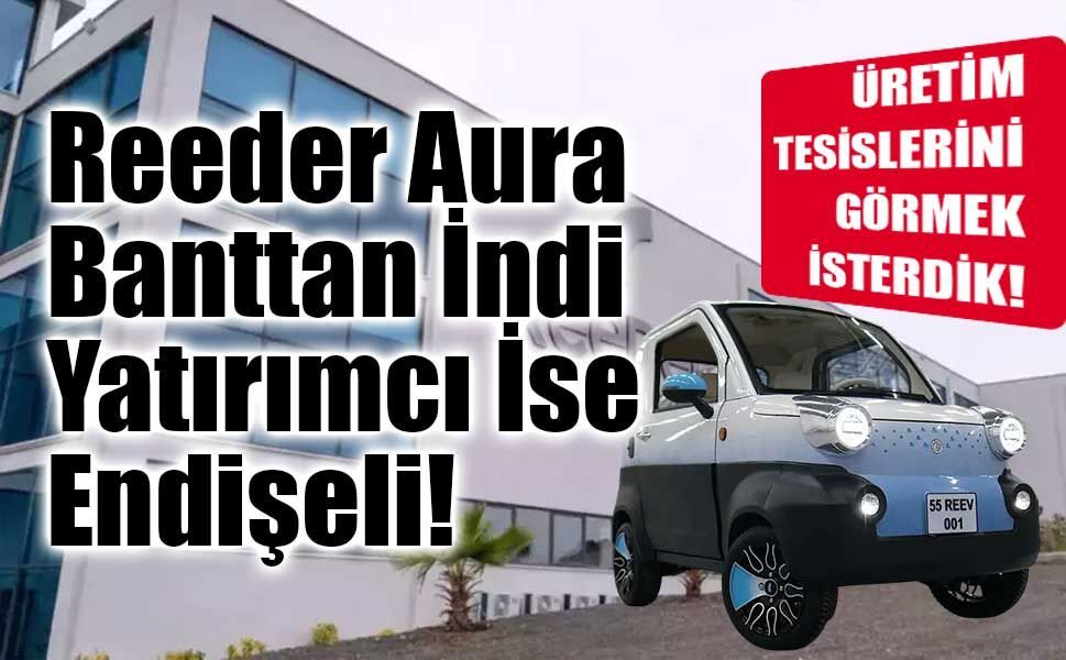 Reeder Aura Banttan İndi Fakat Yatırımcı Endişeli!