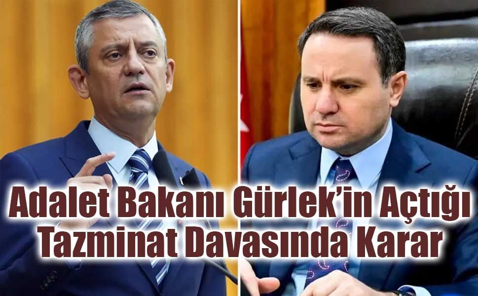 Adalet Bakanı Gürlek’in Açtığı Tazminat Davasında Karar