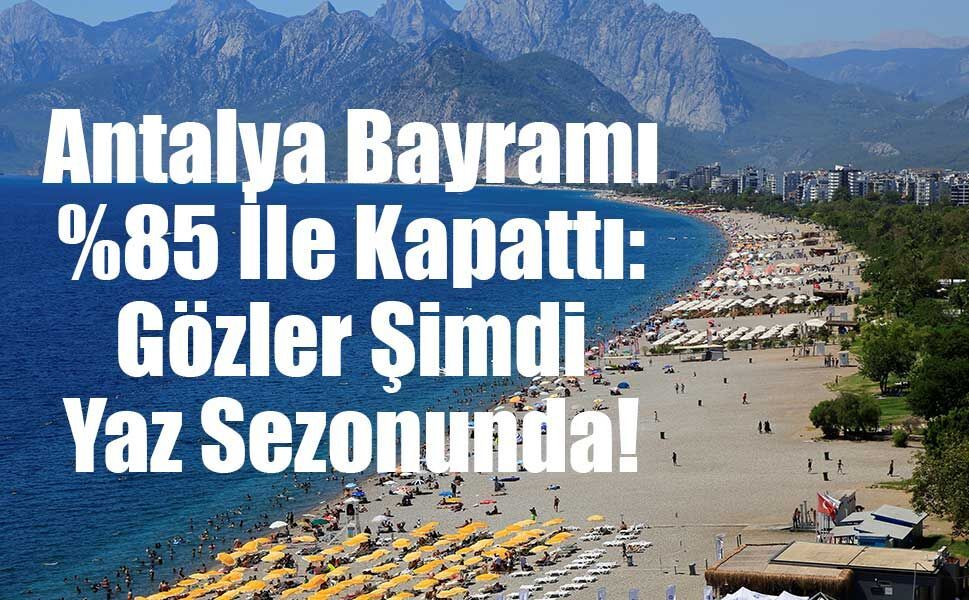 Antalya'da Bayramda Doluluk Oranları Beklentinin Gölgesinde Kaldı