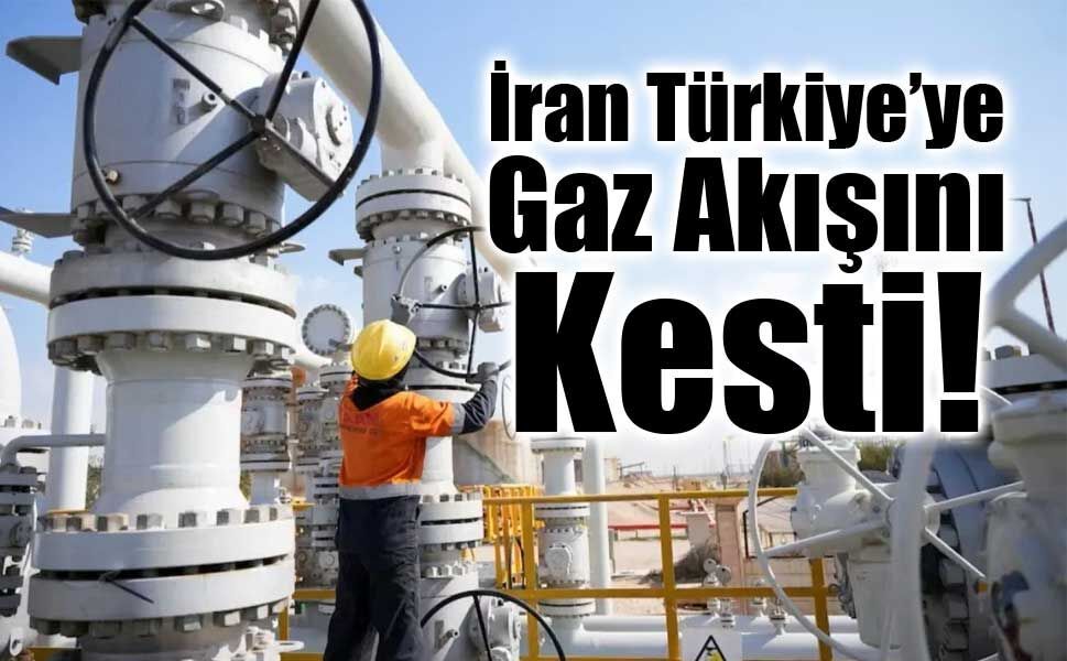 İran Türkiye’ye Gaz Akışını Kesti!