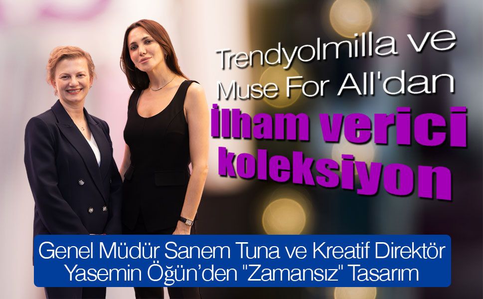 Trendyolmilla ve Muse For All'dan ilham verici koleksiyon