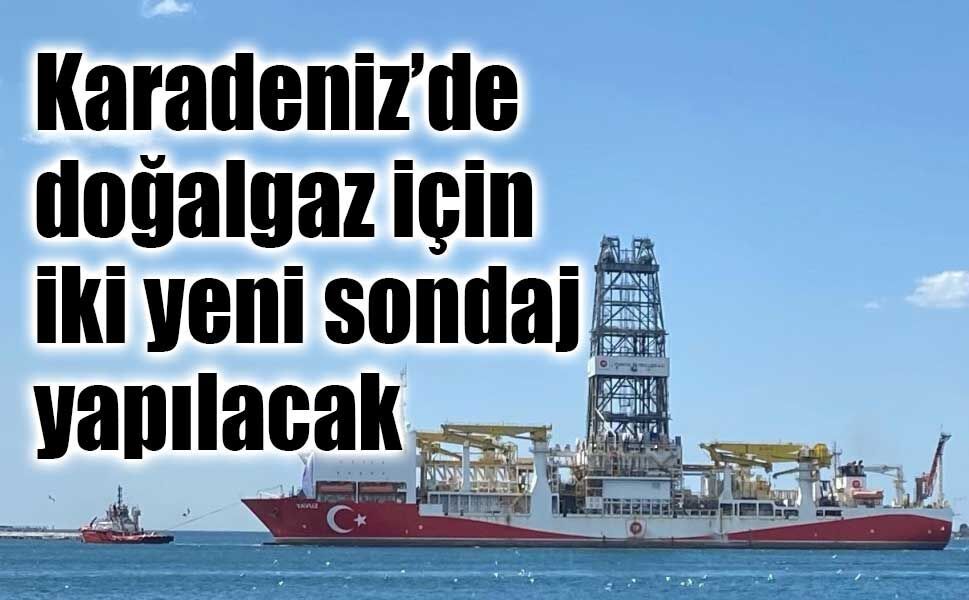 Karadeniz’de yeni doğalgaz rezervi arayışı: İki yeni sondaj başlıyor