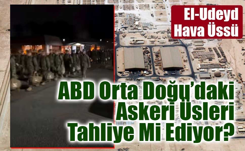 ABD Orta Doğu’daki Askeri Üsleri Tahliye Etti!