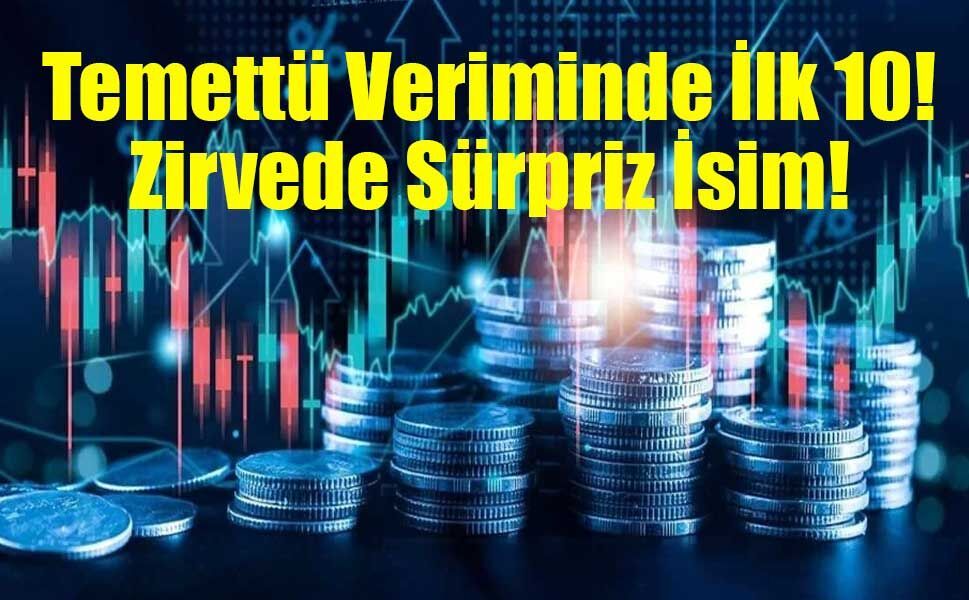 Temettü Veriminde İlk 10: Zirvede Sürpriz İsim!