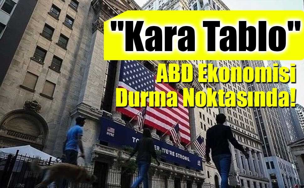 Dünyanın En Büyük Ekonomisinde "Kara Tablo" Abd ekonomisi çöküyor!