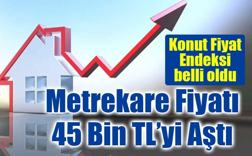 Konut Fiyat Endeksi Şubat’ta Yıllık %26,4 Arttı