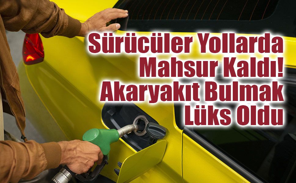 Akaryakıt Krizi Patladı: Sürücüler İstasyonlara Akın Etti, Yakıt Tükendi