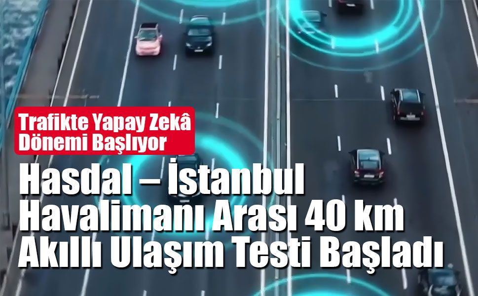 5G destekli akıllı yolda ilk test