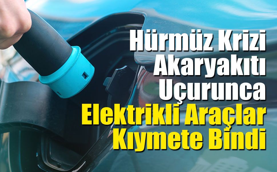 Petrol Fiyatları 2 Euro’yu Aştı: Direksiyon Elektrikli Araçlara Kırıldı