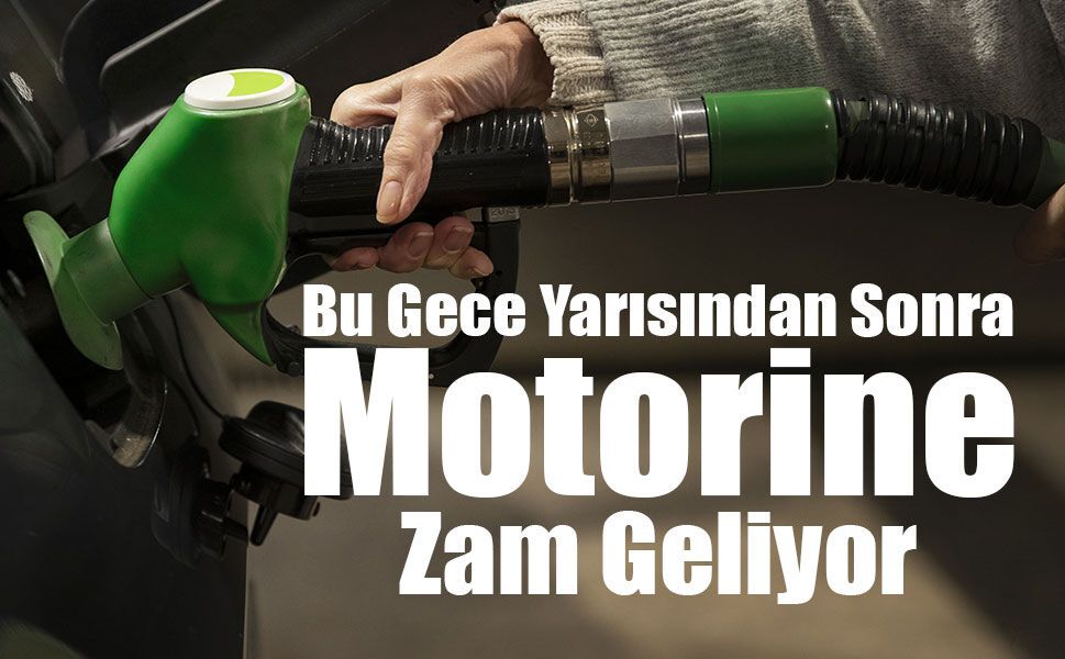 Bu Gece Yarısından Sonra Motorine Yine Zam Geliyor