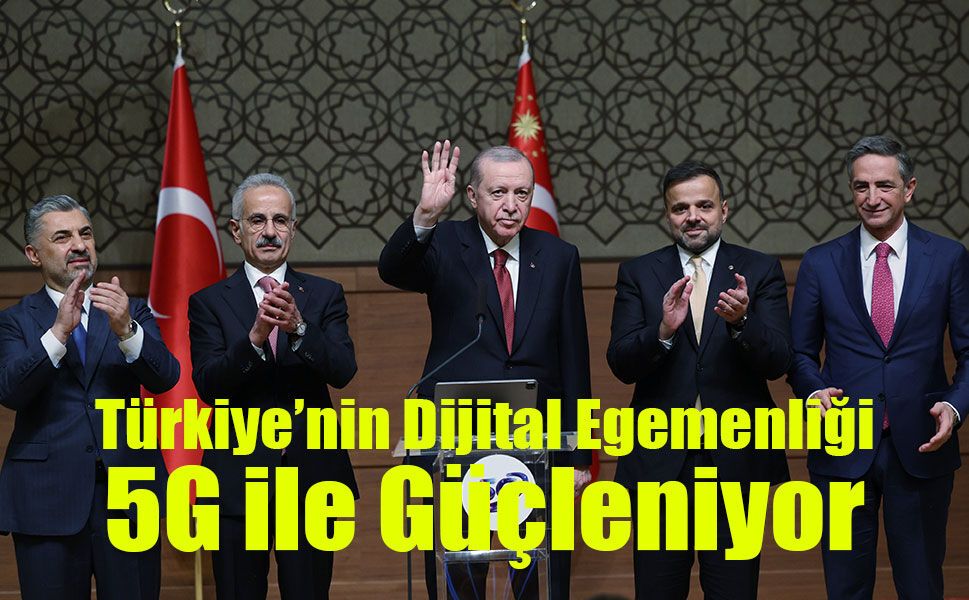 Türkiye 5G’ye geçti: Recep Tayyip Erdoğan hızın 10 kat artacağını açıkladı