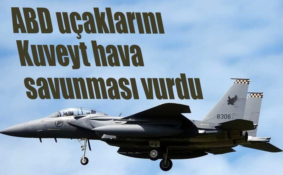 ABD’den kritik açıklama: 3F-15E savaş uçağı Kuveyt’te düştü