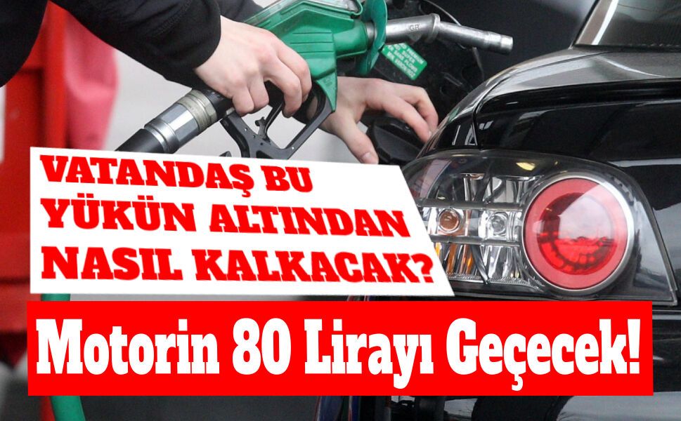 Rekor Zam Geliyor: Motorin 80 Lirayı Geçecek!