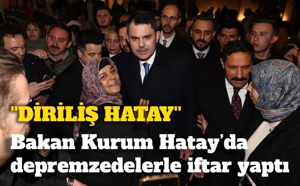 Murat Kurum: “Ben de artık Hataylıyım, Defneliyim, Antakyalıyım”