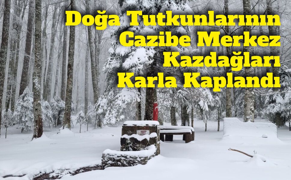 Kazdağları Karla Beyaza Büründü