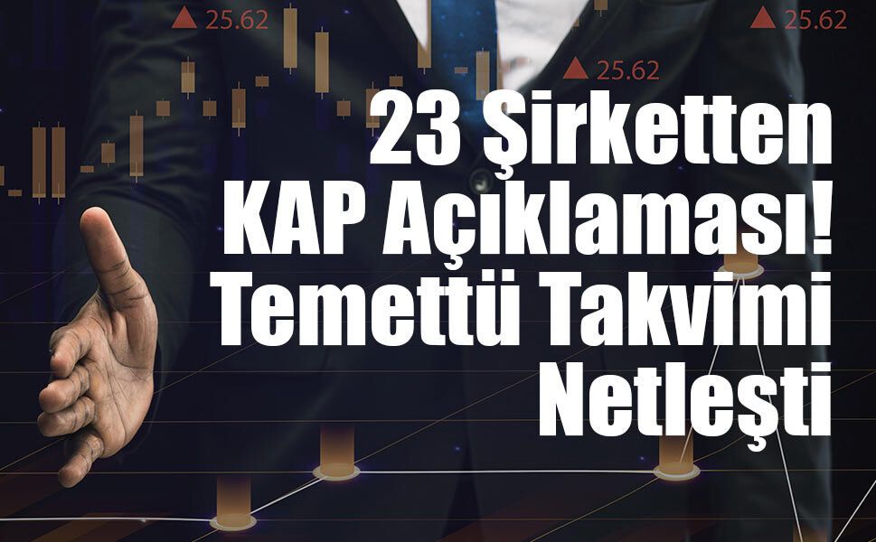 Borsa İstanbul’da Yoğun Hafta! 23 Şirketten Temettü Kararı