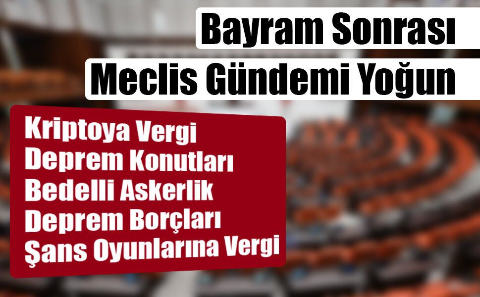 Meclis’te Kritik Hafta: Ekonomi Düzenlemeleri Tek Tek Görüşülecek