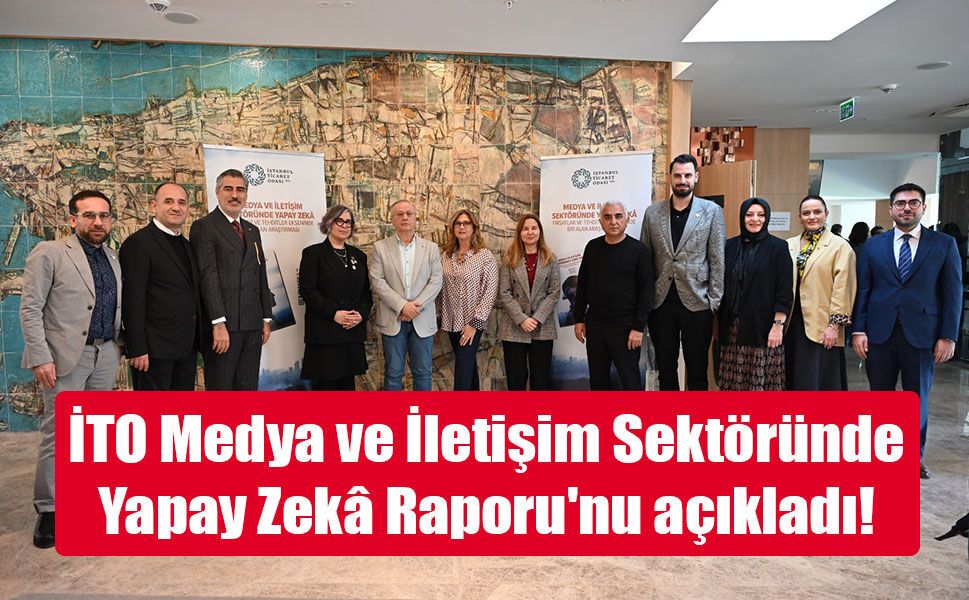 Medya ve İletişim Sektöründe Yapay Zekâ Raporu Açıklandı