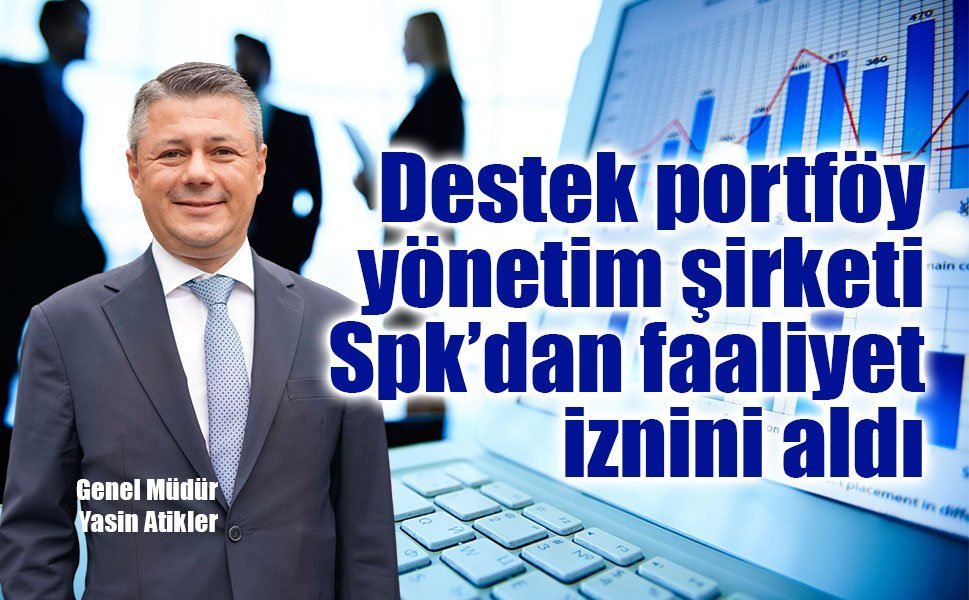 Destek portföy yönetim şirketi, Spk’dan faaliyet iznini aldı
