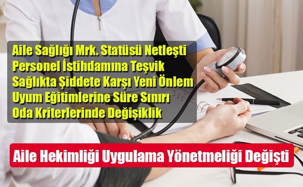 Aile Hekimliği Yönetmeliğinde Kapsamlı Değişiklikler Yürürlüğe Girdi!