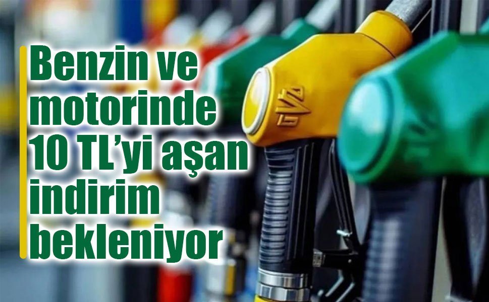 Akaryakıt fiyatlarında 10 liralık düşüş bekleniyor!