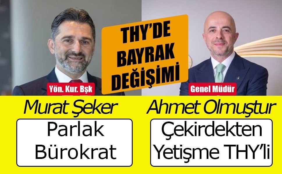 THY Yönetiminde Yeni Dönem: Murat Şeker Başkan, Ahmet Olmuştur Genel Müdür