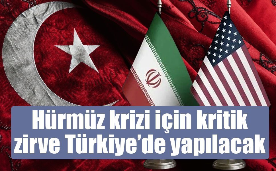 Hürmüz Krizi İçin Kritik Diplomasi Trafiği: Gözler Türkiye’deki Zirvede