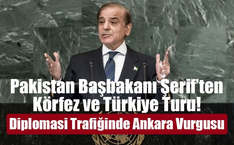 Pakistan Başbakanı Şahbaz Şerif’ten Türkiye, Katar ve Suudi Arabistan turu