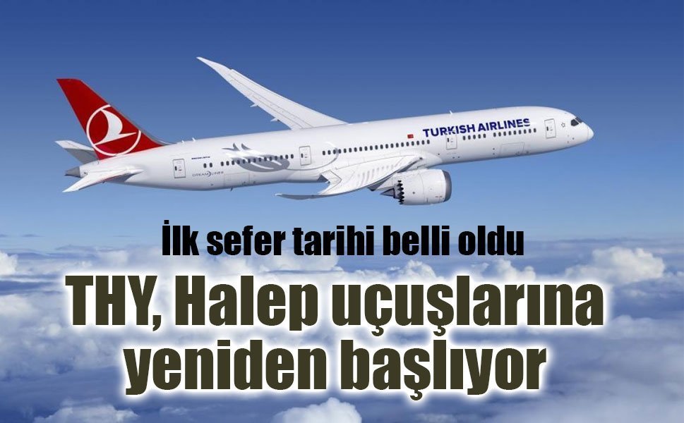 THY, Halep uçuşlarına yeniden başlıyor: İlk sefer 22 Nisan’da