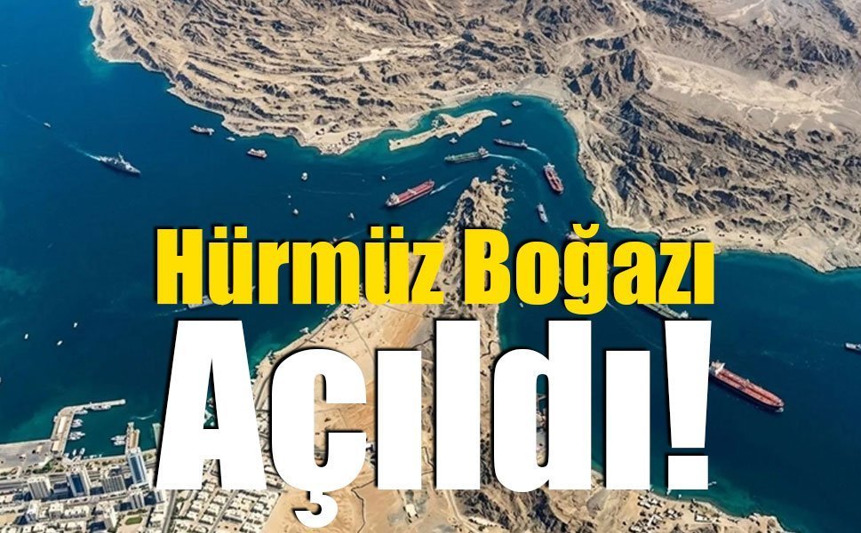Hürmüz Boğazı Açıldı!