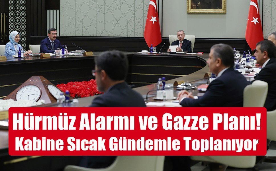 Kabine Orta Doğu Gündemiyle Toplanıyor: Ateşkes Süreçleri ve Ekonomik Etkiler Masada